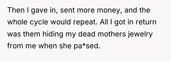 Then I gave in, sent more money, and the whole...