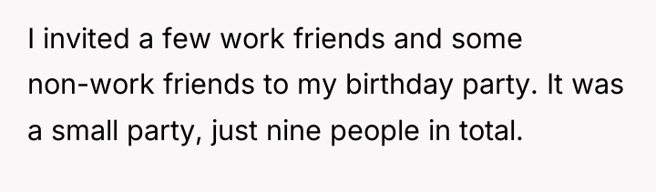 I invited a few work friends and some non-work friends...