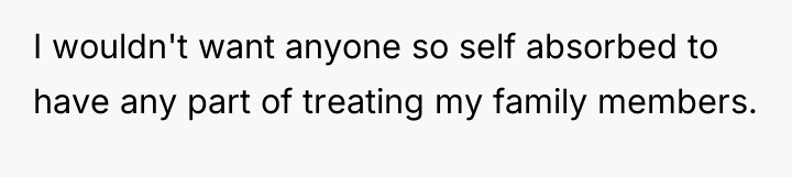 I wouldn't want anyone so self absorbed to have any...
