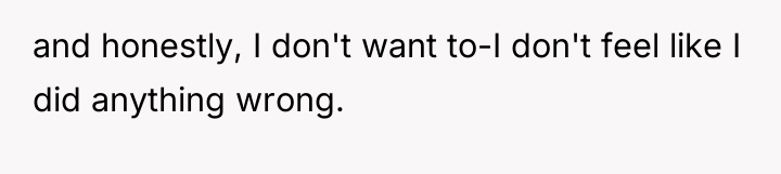 and honestly, I don't want to-I don't feel like I...
