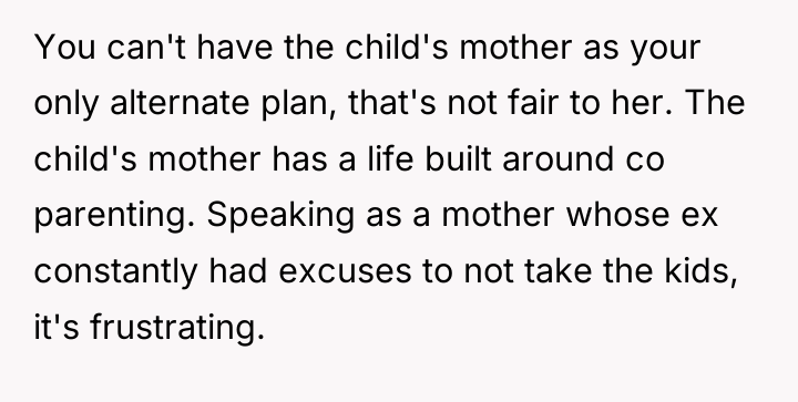 You can't have the child's mother as your only alternate...