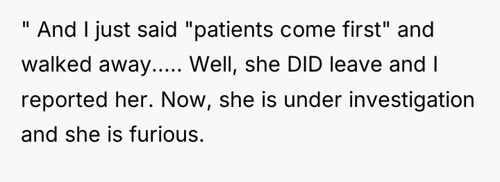 " And I just said "patients come first" and walked...