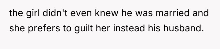 the girl didn't even knew he was married and she...