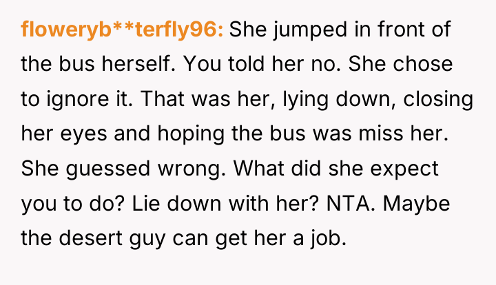 floweryb**terfly96 She jumped in front of the bus herself. You...