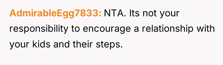 AdmirableEgg7833 NTA. Its not your responsibility to encourage a relationship...