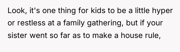 Look, it's one thing for kids to be a little...