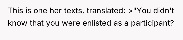 This is one her texts, translated: >"You didn't know that...