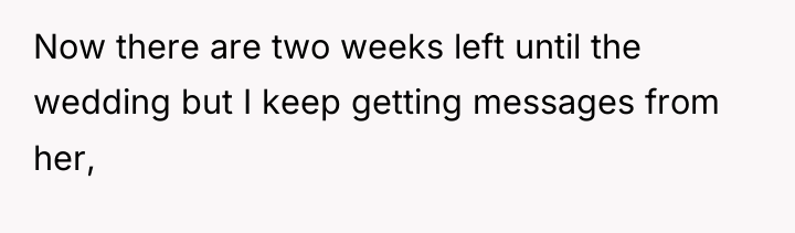 Now there are two weeks left until the wedding but...