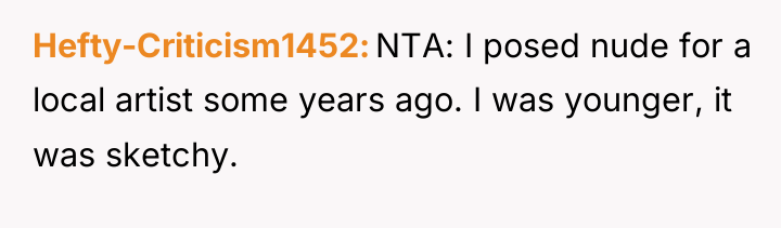 Hefty-Criticism1452 NTA: I posed nude for a local artist some...
