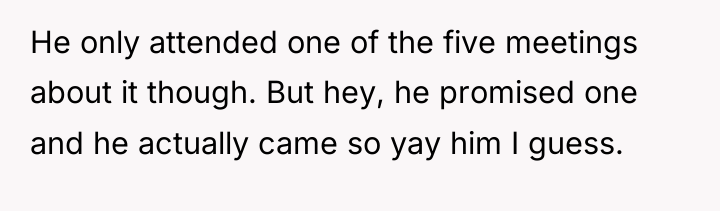 He only attended one of the five meetings about it...
