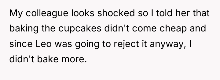 My colleague looks shocked so I told her that baking...