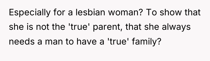 Especially for a lesbian woman? To show that she is...
