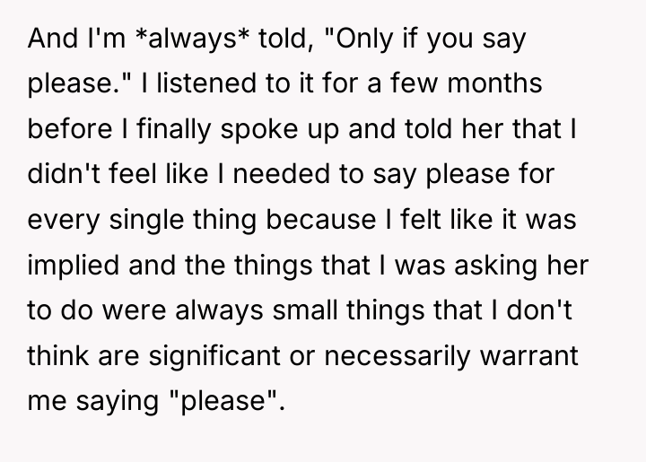 And I'm *always* told, "Only if you say please." I...