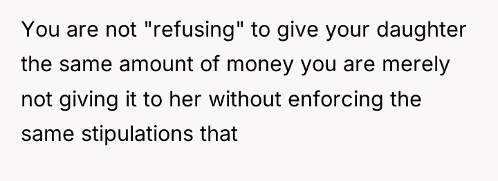 You are not "refusing" to give your daughter the same...