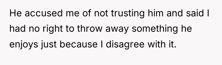 He accused me of not trusting him and said I...