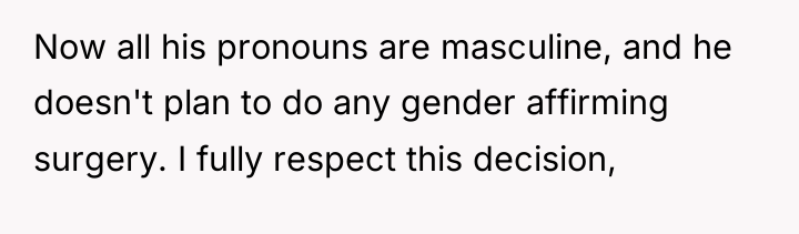 Now all his pronouns are masculine, and he doesn't plan...