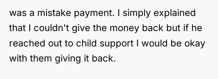 was a mistake payment. I simply explained that I couldn't...
