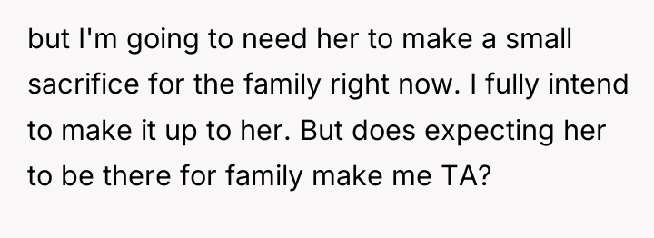 but I'm going to need her to make a small...