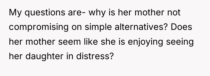 My questions are- why is her mother not compromising on...