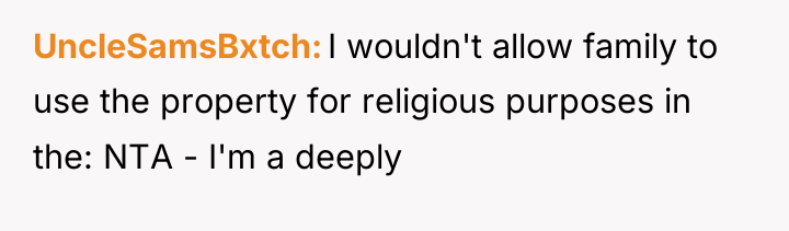 UncleSamsBxtch I wouldn't allow family to use the property for...