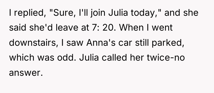 I replied, "Sure, I'll join Julia today," and she said...