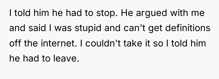 I told him he had to stop. He argued with...