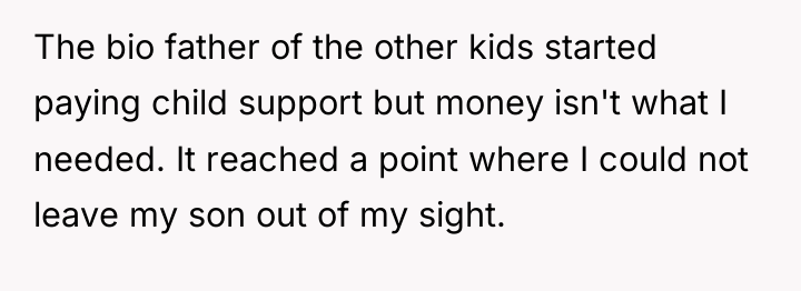 The bio father of the other kids started paying child...