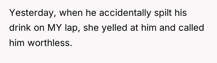 Yesterday, when he accidentally spilt his drink on MY lap,...