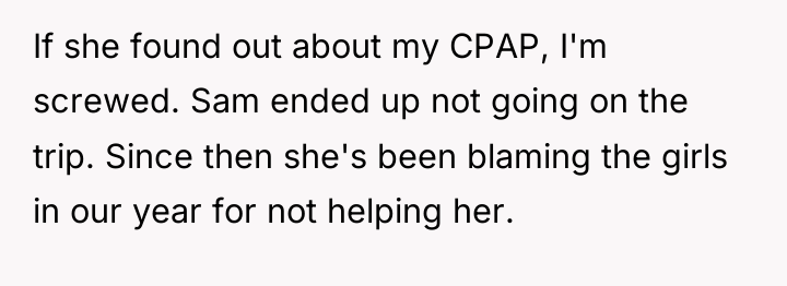 If she found out about my CPAP, I'm screwed. Sam...