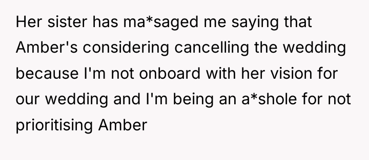 Her sister has ma*saged me saying that Amber's considering cancelling...