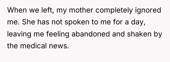 When we left, my mother completely ignored me. She has...