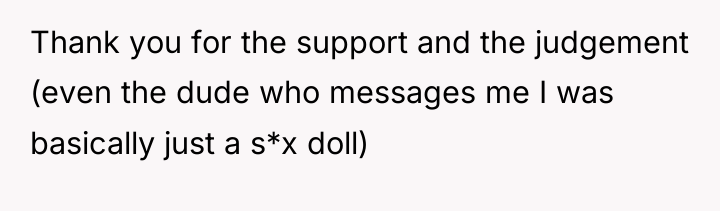 Thank you for the support and the judgement (even the...