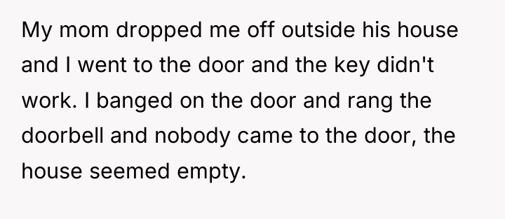My mom dropped me off outside his house and I...