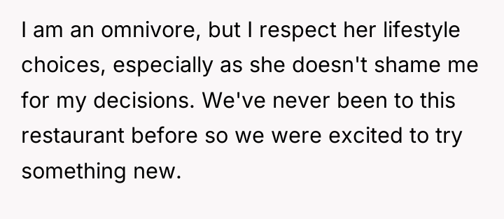I am an omnivore, but I respect her lifestyle choices,...