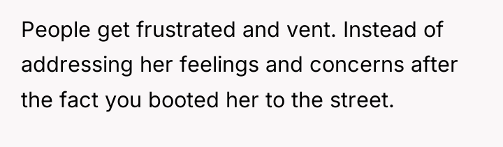 People get frustrated and vent. Instead of addressing her feelings...