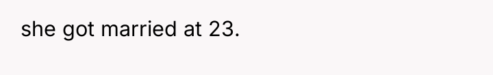 she got married at 23.