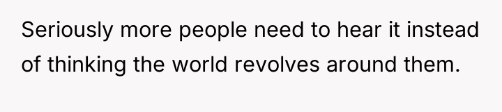 Seriously more people need to hear it instead of thinking...