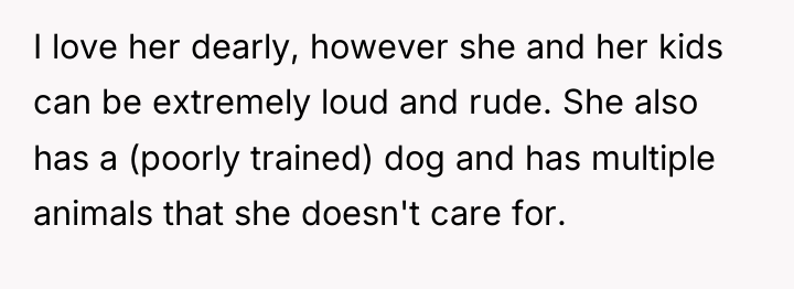 I love her dearly, however she and her kids can...