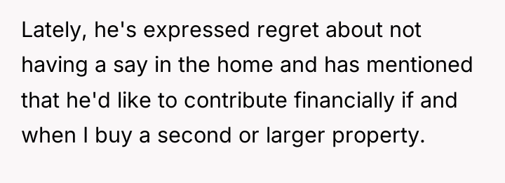 Lately, he's expressed regret about not having a say in...