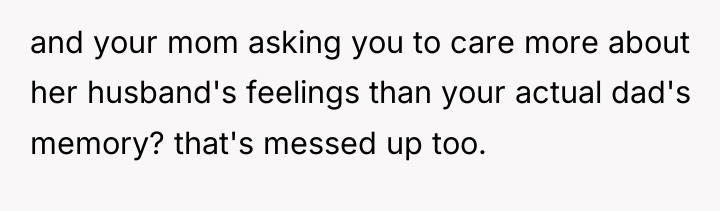 and your mom asking you to care more about her...