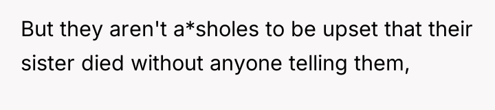But they aren't a*sholes to be upset that their sister...