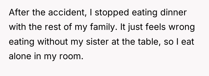 After the accident, I stopped eating dinner with the rest...