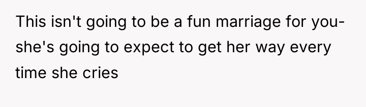 This isn't going to be a fun marriage for you-...