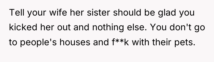 Tell your wife her sister should be glad you kicked...