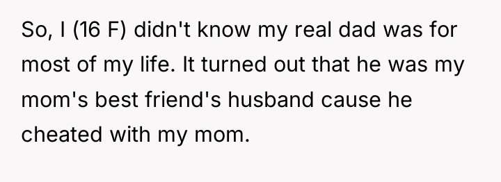 So, I (16 F) didn't know my real dad was...