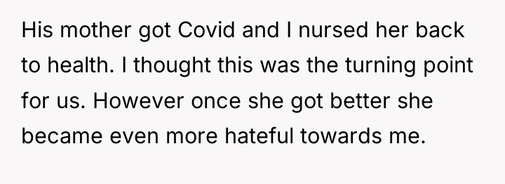 His mother got Covid and I nursed her back to...