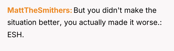 MattTheSmithers But you didn't make the situation better, you actually...