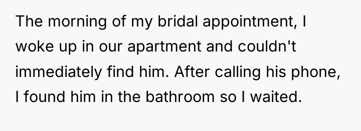 The morning of my bridal appointment, I woke up in...