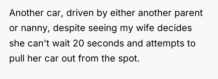 Another car, driven by either another parent or nanny, despite...