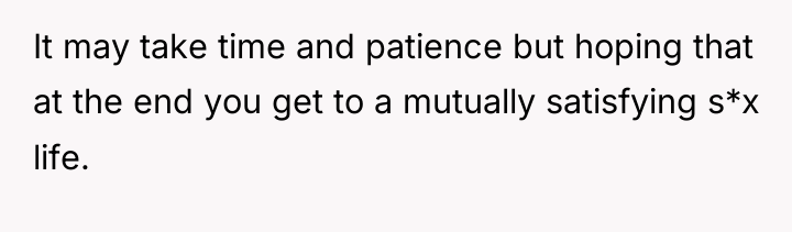 It may take time and patience but hoping that at...